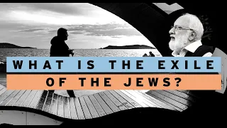 What Is the Exile of the Jews?