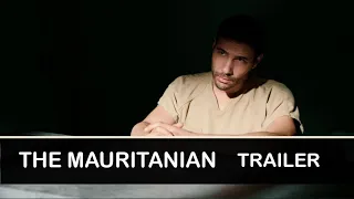 The Mauritanian (2021) Trailer: Jodie Foster, Tahar Rahim