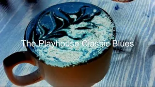 The Playhouse Classic Blues Show 213