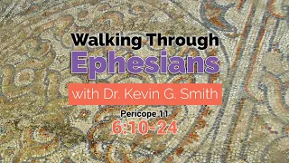 Kevin Smith - Walking through Ephesians 6:10-24