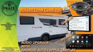 ROLLER TEAM T LINE 743 MOTORHOME - FIAT DUCATO AUDIO UPGRADE - ANDROID AUTO APPLE CARPLAY