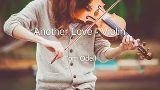 Tom Odell - Another Love - Violin Sheet Music