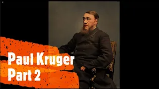 Paul Kruger Part 2 - History of South Africa