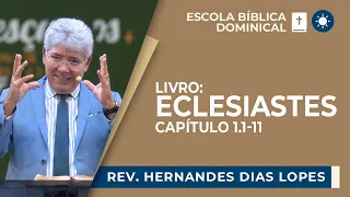 ESTUDO SOBRE ECLESIASTES: INTRODUÇÃO | Rev. Hernandes Dias Lopes | EBD | IPP