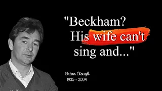 Brian Clough | Ten Top Quotes From The Legend Ol' Big Head