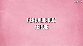 Fergie - Fergalicious (Lyrics)