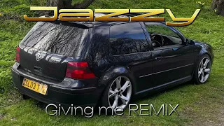 Jazzy - Giving Me REMIX