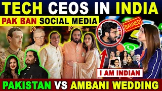 PAKISTAN VS AMBANI WEDDING | TECH CEOS IN INDIA- PAK BAN SOCIAL MEDIA | SANA AMJAD