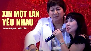 XIN MỘT LẦN YÊU NHAU - Minh Phụng ft. Kiều Tiên | Official Music Video