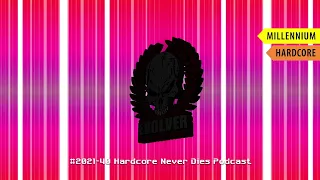 [Millennium Hardcore 2010-2011] #2021-40 Evolver - Hardcore Never Dies Podcast