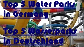 Top 5 WATER PARKS in GERMANY / Top 5 Wasserparks in Deutschland