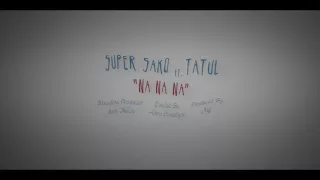 Super Sako ft. Tatul - Na na na