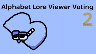 Alphabet Lore Viewer Voting 2