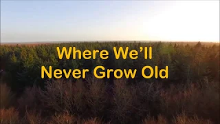 Where we'll never grow old by Jim Reeves with Lyrics
