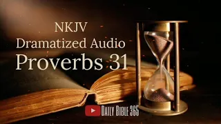 Proverbs 31 - Day 31 of 31 Days Proverbs reading plan - NKJV Dramatized Audio Bible