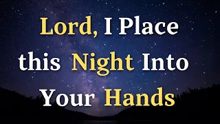 A Night Prayer Before Going To Bed - An Evening Prayer Before Going To Bed - Lord, As I lay my..