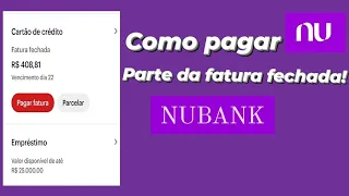 Nubank: Amortização de fatura fechada.