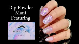 West Coast Dips || First Impressions || Dip Powder Mani || Dip Liquids || Nail Tutorial || DIY Nails