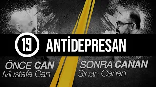 Antidepresan, İlaç Firmaları, Depresyon, Mutluluk / Önce CAN Sonra CANAN - 19.Bölüm