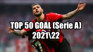 TOP 50 GOAL (Serie A) ➤202122