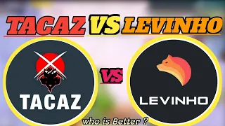 Tacaz Vs Levinho Who Is more Better | Youtuber Vs Youtuber | PUBG MOBILE