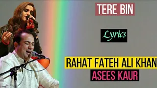 Tere Bin Nahi Lagda Dil(Full Lyrics)|Rahat Fateh Ali Khan, Asees Kaur, Tanishk Bagchi, Rashmi Virag