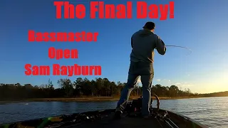 The Final Day! Bassmaster Open Sam Rayburn