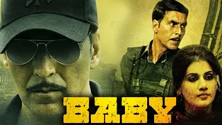 Baby Full Movie | Akshay Kumar | Taapsee Pannu | Rana Daggubati | KayKay Menon | Review & Facts HD