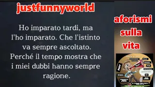 Ho imparato tardi, ma l'ho imparato l aforismi sulla vita l citazioni e frasi belle@justfunnyworld