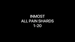 INMOST ALL PAIN SHARDS 1-20