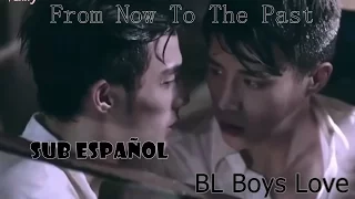 [Sub español] 《从现在到以前》From Now To The Past 2015 - Short Film [ BL Boys Love ]
