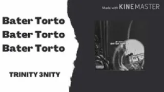 (Letra)TRINITY 3NITY-bater torto