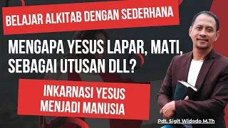 Mengapa Yesus Disebut Utusan? (Inkarnasi Yesus) Yoh 1:14, Belajar Alkitab, Pdt Sigit Widodo