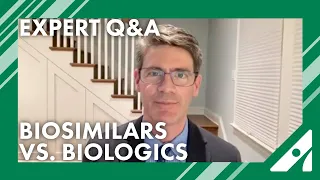 Biologics vs. Biosimilars: What’s the Difference?