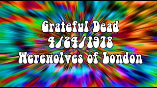 Grateful Dead 4/24/1978 Werewolves to London