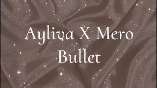Ayliva| Ayliva x Mero Bullet lyrics