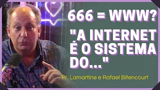 Anticristo - 666 é o WWW. - Pr. Lamartine e Rafael Bitencourt - Inteligêcia Ltda. Podcast #575