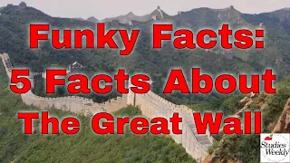 Studies Weekly Funky Facts: 5 Facts about The Great Wall of China