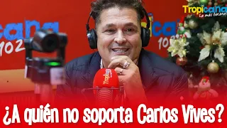 Carlos Vives reveló en Tropicana quién es la persona que no soporta