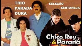 CHICO REY E PARANÁ, TRIO PARADA DURA GRANDES SUCESSOS E AS MAIS SERTANEJAS pt01 GRANDES SUCESSOS