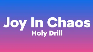 Holy Drill - Joy In Chaos (Lyrics)| Cause I've built my life on Jesus, He's never let me down...