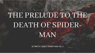 The Prelude to the Death of Spider-Man (Ultimate Comics Spider-Man Volume 3)