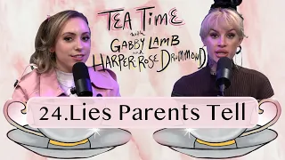 24. Lies Parents Tell | Tea Time with Gabby Lamb & Harper-Rose Drummond