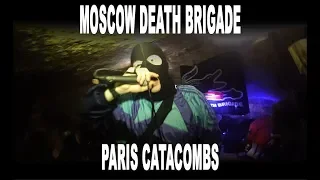 Moscow Death Brigade - Paris Catacombs Secret Show