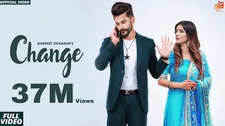 Change | Gurneet Dosanjh | Desi Crew | Narinder Batth | Shehnaz Gill | Latest Punjabi Songs 2018