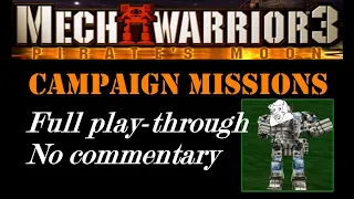 [Longplay, No Commentary] MechWarrior 3: Pirate's Moon (PC, 1999) 1080p Play-through Part 1/2