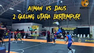 Aiman vs Daus : 2 gulung utara berentap!