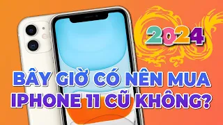 MUA IPHONE 11 CŨ vì không đủ tiền mua iPhone mới có ĐƯỢC KHÔNG?