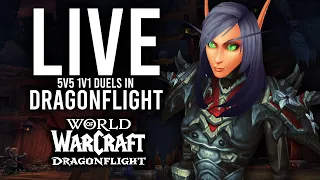 DRAGONFLIGHT 5V5 1V1 DUELS! WHERE SOME OF THE VERY BEST COMPETE! - WoW: Dragonflight (Livestream)