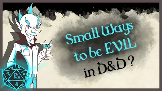 What is the Smallest Way Your DM has Driven Home how "Evil" a Villain is? #2